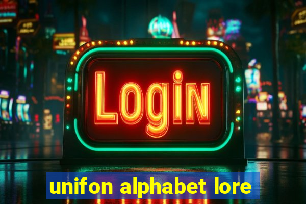 unifon alphabet lore